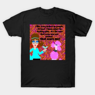 I like Crazy F#**## People T-Shirt